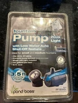 Pond Boss Water Shut Off Fountain Pump Plus Light 140 Gph 16 Ft Cord. Fixed Price $50.00.