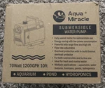 Aqua Miracle Submersible Water Pump 1200GPH 70 Watt 10FT. Fixed Price $34.99.